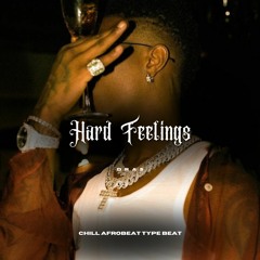 "Hard Feelings" (Chill Afrobeat Type Beat)