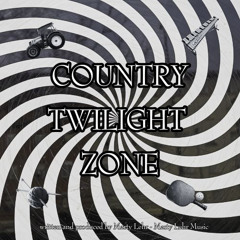 Country Twilight Zone