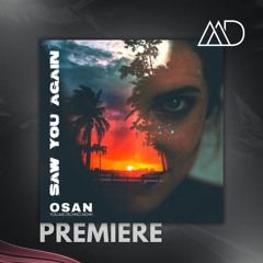 PREMIERE: Osan - Saw You Again (Original Mix) [You.Me.Techno.Now!]