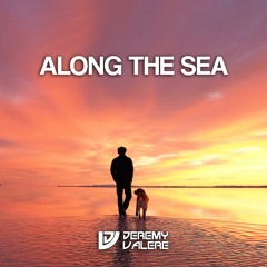 ALONG THE SEA