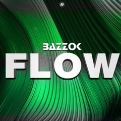 BAZZOK - Flow (Original Mix)