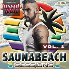 Sauna Beach SESSIONS VOL. I By JUSEPH LEON