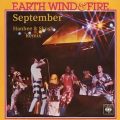 Earth, Wind & Fire - September (HANHEE X Skush Extended Remix)