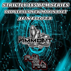 STRICTLY 185 BPM SERIES - 1 Old Vs New Makina June 2023 MIXED BY Dj Ammo - T