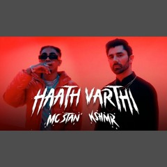 Haath Varthi - MC Stan x KSHMR x Phenom (0fficial Mp3)