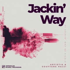 Artistik & Soufyane Hajji - Jackin' Way