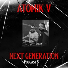 ATOMIK V - NEXT GENERATION Vol 5