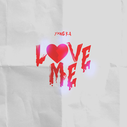 Stream Love Me by YXNG K.A  Listen online for free on SoundCloud
