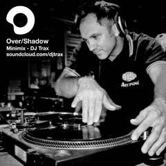 DJ Trax - Over Shadow Showcase Mix