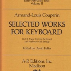 ( wNs8 ) Armand Louis Couperin: Selected Works for Keyboard: Music for Solo Keyboard Instruments by