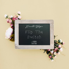 FLIP THE SWITCH