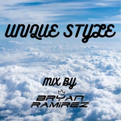 UNIQUE STYLE MIX BY BRYAN RAMIREZ DJ