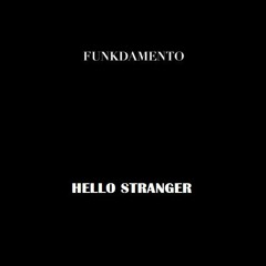 Hello Stranger - Funkdamento Edit