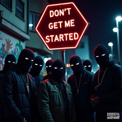 Dont Get Me Started
