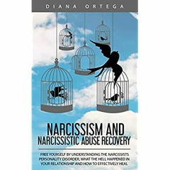 Download ⚡️ [PDF] Narcissism and Narcissistic Abuse Recovery Free Yourself by Understanding the