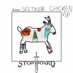Storyboard & Loompaskettee - Seltzer Chicken VIP