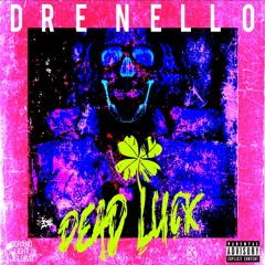 Dre Nello - Dead Luck