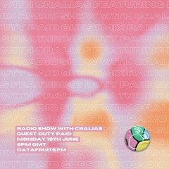 Radio Show With Cralias (featuring DUTY PAID Guestmix) 06192023