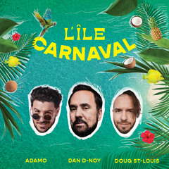 L'Île Carnaval (feat. Adamo & Doug St-Louis)