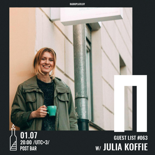 Julia Koffie - Radio Plato Guest List #063