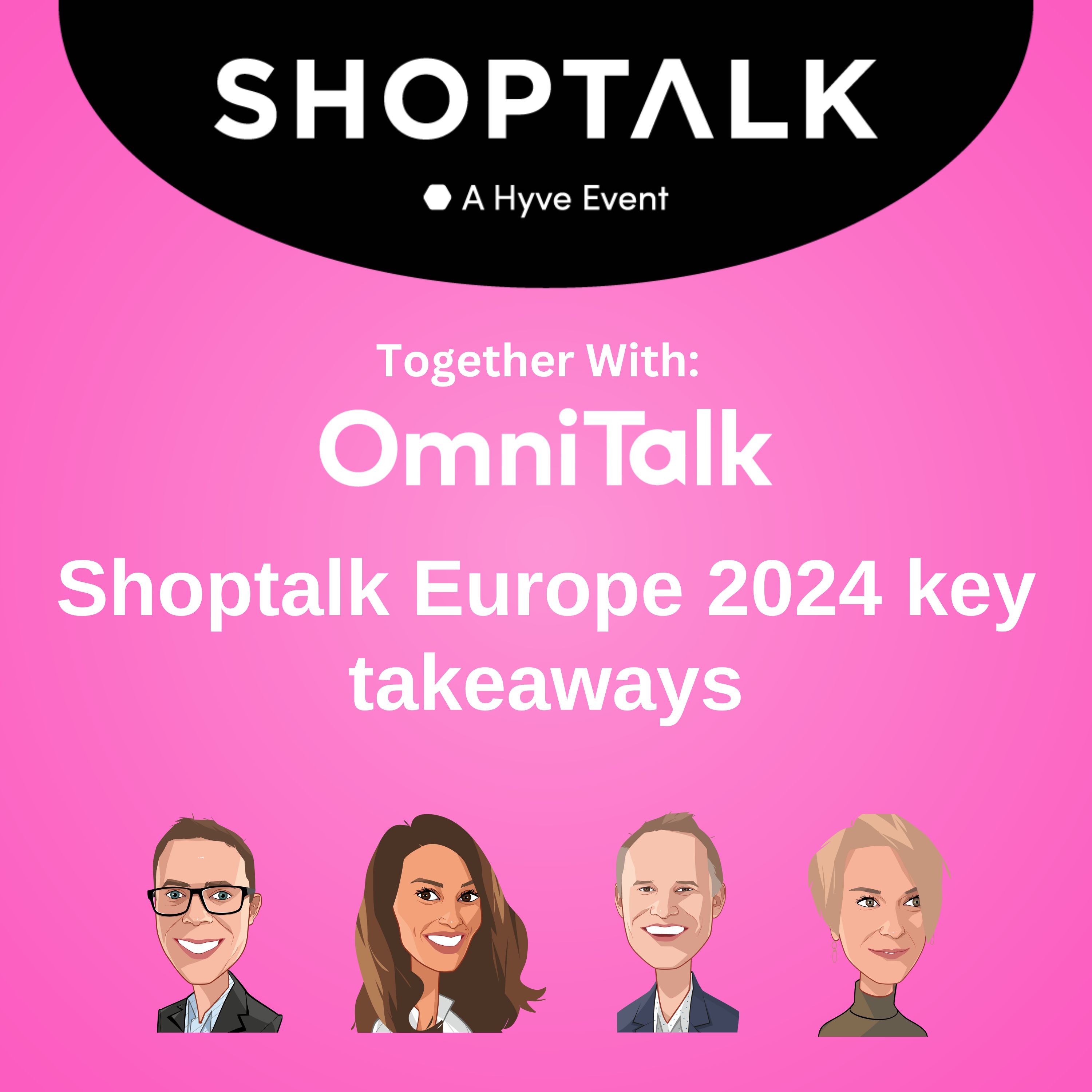 Shoptalk Europe 2024 Key Takeaways | Rapid Fire