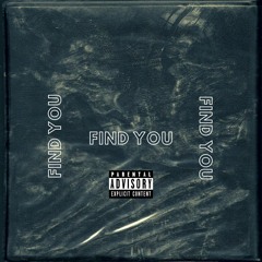 Find You(ft. Yung Bade, Cream Bandz)