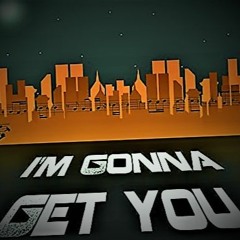 Im Gunna Get You Baby