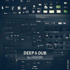 Hokori : Dub & Deep Techno Podcast [07.07.2022]