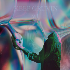 Keep Grüvin v.1
