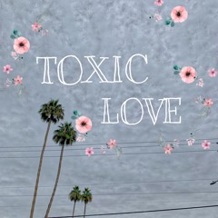 Toxic Love [prod. Bjorn Llaneza]