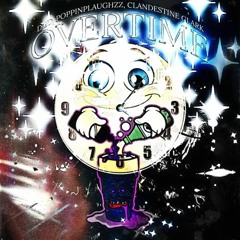 Overtime (ft) PoppinPlaughzz, Clandestine Clark