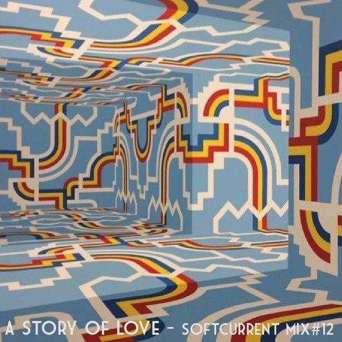 A story of love - softcurrent mix#12