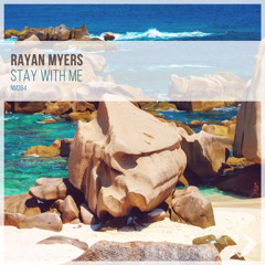 Rayan Myers - Stay with Me (Original Mix)
