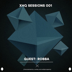 xHedron Sessions 001 (w/ROBBA)