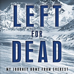 [Read] PDF 💏 Left for Dead (Movie Tie-in Edition): My Journey Home from Everest by