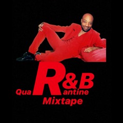 QuaRantine & B Mixtape