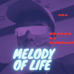 Melody of Life 64 - Mix by Galahad [PACS, Mathame, Kasia, Vomee, Massano, etc.]