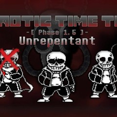 【Chaotic time trio Phase 1.5】Unrepentant