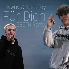Lityway & Yungfijay - Für Dich (SBSTN Remix)