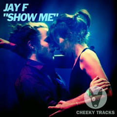 Jay F - Show Me - OUT NOW