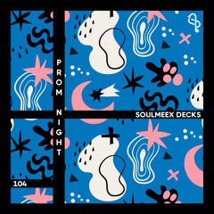 Prom Night - SOULMEEX DECKS 104