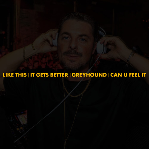 Like This | It Gets Better | Greyhound | Can U Feel It (Polygoneer Mashup)