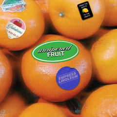 Unripened Fruit