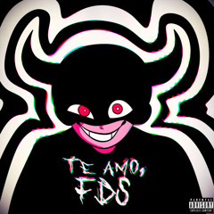 Te Amo, Fds