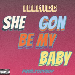 She Gon Be My Baby!