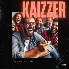 Kaizzer  - The Ballad Of Dan