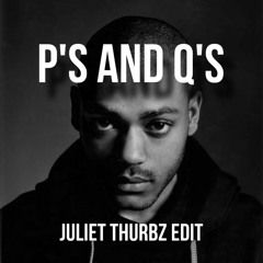 P’s and Q’s - Kano (Juliet Thurbz Edit)