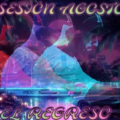 SESIÓN EL REGRESO AGOSTO 2025 DJ FIERAS 2025