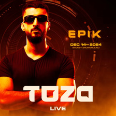 [HQ] TOZA Live Epik 2024