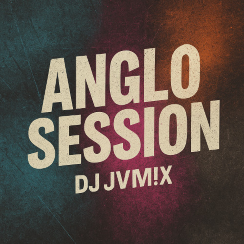 DJ JVM!X - ANGLO SESSION 04
